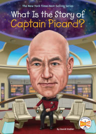 Title: What Is the Story of Captain Picard?, Author: David Stabler