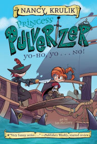 Title: Yo-Ho, Yo . . . NO! (Princess Pulverizer Series #8), Author: Nancy Krulik