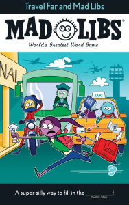 Title: Travel Far and Mad Libs: World's Greatest Word Game, Author: Anthony Casciano