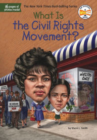 Title: What Is the Civil Rights Movement?, Author: Sherri L. Smith