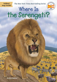 Free google download books Where Is the Serengeti? by Nico Medina, Who HQ, Manuel Gutierrez 9781524792565 in English