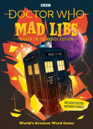 Title: Doctor Who Mad Libs: Bigger on the Inside Edition, Author: Mad Libs