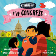 Title: Citizen Baby: My Congress, Author: Megan E. Bryant
