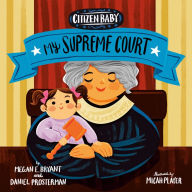 Title: Citizen Baby: My Supreme Court, Author: Megan E. Bryant