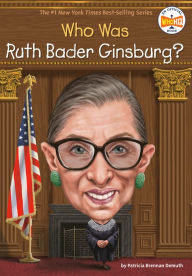 Title: Who Was Ruth Bader Ginsburg?, Author: Patricia Brennan Demuth