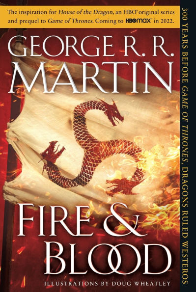 Fire & Blood: 300 Years Before A Game of Thrones