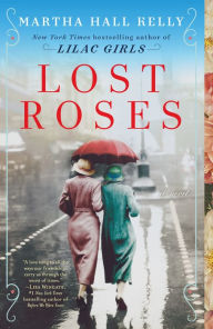 Title: Lost Roses: A Novel, Author: Martha Hall Kelly