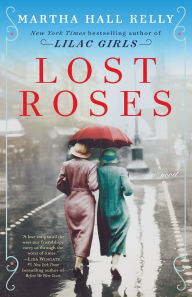 Title: Lost Roses: A Novel, Author: Martha Hall Kelly