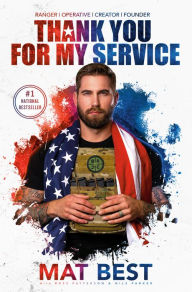 Free web ebooks download Thank You for My Service (English literature) 9781524796495  by Mat Best, Ross Patterson, Nils Parker