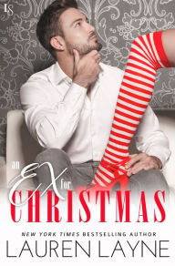 Title: An Ex for Christmas: A Love Unexpectedly Novel, Author: Lauren Layne