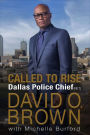 Called to Rise: A Life in Faithful Service to the Community That Made Me