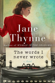 Free ebook text format download The Words I Never Wrote: A Novel by Jane Thynne PDB 9781524796617