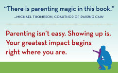 Alternative view 3 of The Power of Showing Up: How Parental Presence Shapes Who Our Kids Become and How Their Brains Get Wired