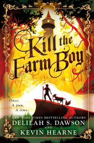 Kill the Farm Boy (Tales of Pell Series #1)