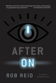 Title: After On: A Novel of Silicon Valley, Author: Rob Reid