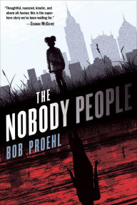 Title: The Nobody People, Author: Bob Proehl