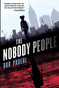 Free ebooks downloads for kindle The Nobody People by Bob Proehl