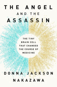 Ebook gratis downloaden nederlands The Angel and the Assassin: The Tiny Brain Cell That Changed the Course of Medicine CHM ePub RTF