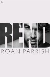 Title: Rend: A Novel, Author: Roan Parrish