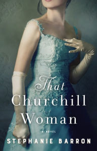 Title: That Churchill Woman, Author: Stephanie Barron