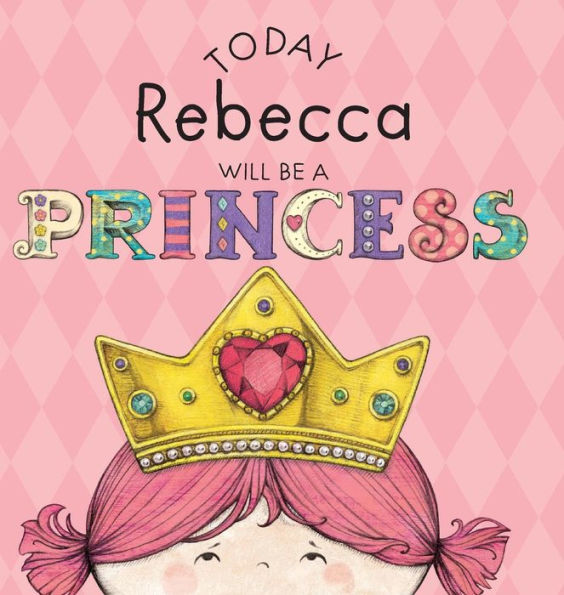 Today Rebecca Will Be a Princess