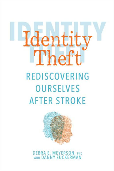 Identity Theft: Rediscovering Ourselves After Stroke