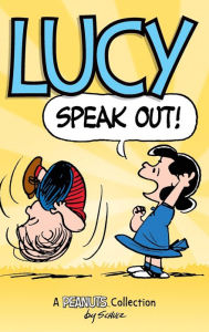 Title: Lucy: Speak Out! (A Peanuts Collection), Author: Charles M. Schulz