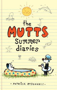 Title: The Mutts Summer Diaries (Mutts Kids Series #5), Author: Patrick McDonnell