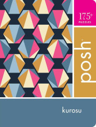 Title: Posh Kurosu: 175+ Puzzles, Author: Andrews McMeel Publishing
