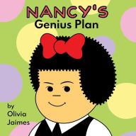 Title: Nancy's Genius Plan, Author: Olivia Jaimes
