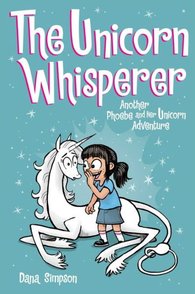 The Unicorn Whisperer (Phoebe and Her Unicorn Series #10)