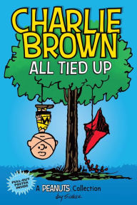 Title: Charlie Brown: All Tied Up (A Peanuts Collection), Author: Charles M. Schulz