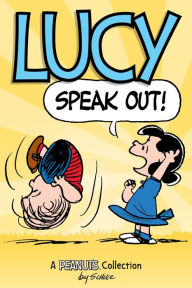 Lucy: Speak Out! (A Peanuts Collection)