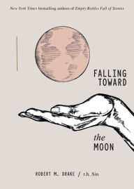 Title: Falling Toward the Moon, Author: r.h. Sin