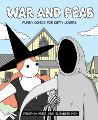 Title: War and Peas: Funny Comics for Dirty Lovers, Author: Elizabeth Pich