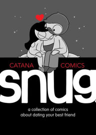 Free download english book with audio Snug: A Collection of Comics about Dating Your Best Friend 9781524854638 by Catana Chetwynd (English Edition) 