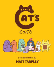 Title: Cat's Cafe: A Comics Collection, Author: Gwen Tarpley