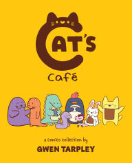 Title: Cat's Cafe: A Comics Collection, Author: Gwen Tarpley