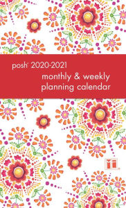 Posh: Floral Abundance 2020-2021 Monthly/Weekly Planning Calendar
