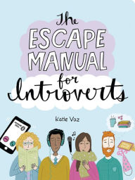 Title: The Escape Manual for Introverts, Author: Katie Vaz