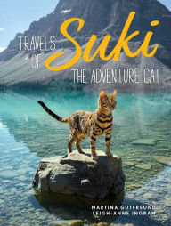 Free download of ebooks pdf file Travels of Suki the Adventure Cat by Martina Gutfreund, Leigh-Anne Ingram 9781524855680 