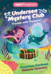 Alternative view 1 of Trouble with Treasure (Undersea Mystery Club Book 2)