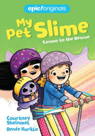 Rapidshare free download books Cosmo to the Rescue (My Pet Slime Book 2) by Courtney Sheinmel, Renée Kurilla