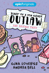 Ebook nederlands downloaden The Friend Thief (Diary of a 5th Grade Outlaw Book 2) 9781524855741 MOBI