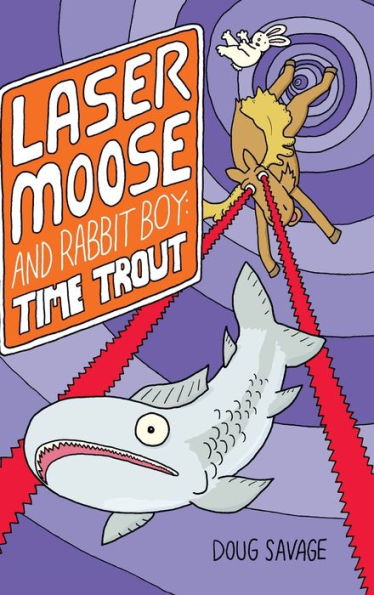 Time Trout (Laser Moose and Rabbit Boy Series #3)