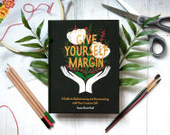 Alternative view 6 of Give Yourself Margin: A Guide to Rediscovering and Reconnecting with Your Creative Self