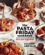 The Pasta Friday Cookbook: Let's Eat Together