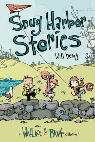 Title: Snug Harbor Stories (Wallace the Brave Series #2), Author: Will Henry