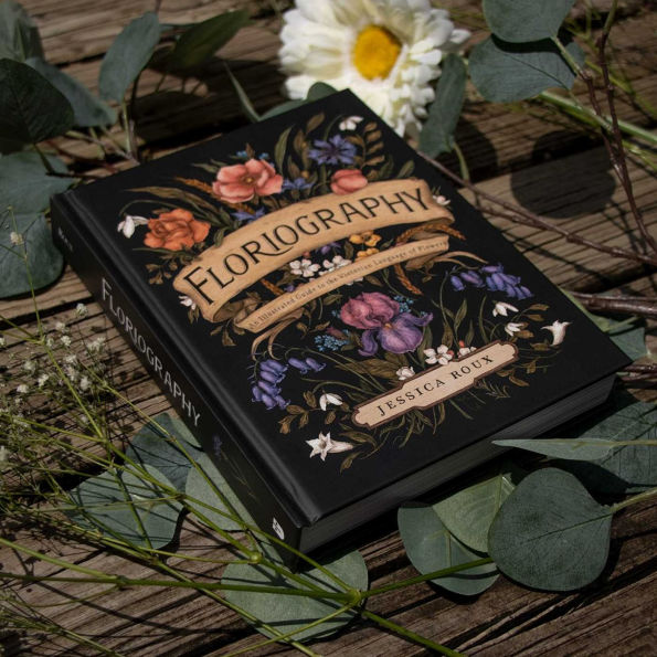 Floriography: An Illustrated Guide to the Victorian Language of Flowers