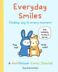 Ebooks epub download rapidshare Everyday Smiles: Finding Joy in Every Moment by Guy Kopsombut